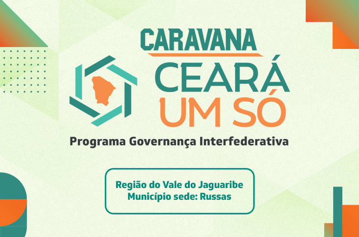 CARAVANA CEARÁ UM SÓ - REGIÃO DE PLANEJAMENTO - VALE DO JAGUARIBE- RUSSAS