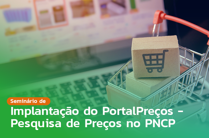 IMPLANTAÇÃO DO PORTALPREÇOS - PESQUISA DE PREÇOS NO PNCP
