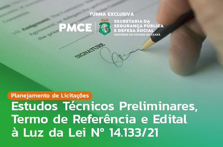 PLANEJAMENTO DE LICITAÇÕES: ESTUDOS TÉCNICOS PRELIMINARES, TERMO DE REFERÊNCIA E  EDITAL  À LUZ DA LEI Nº  14.133/21  (EXCLUSIVA PMCE)